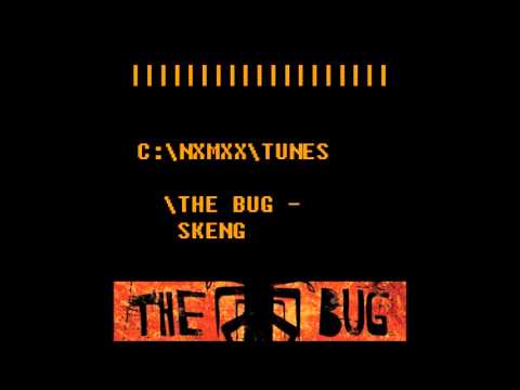 The Bug - Skeng