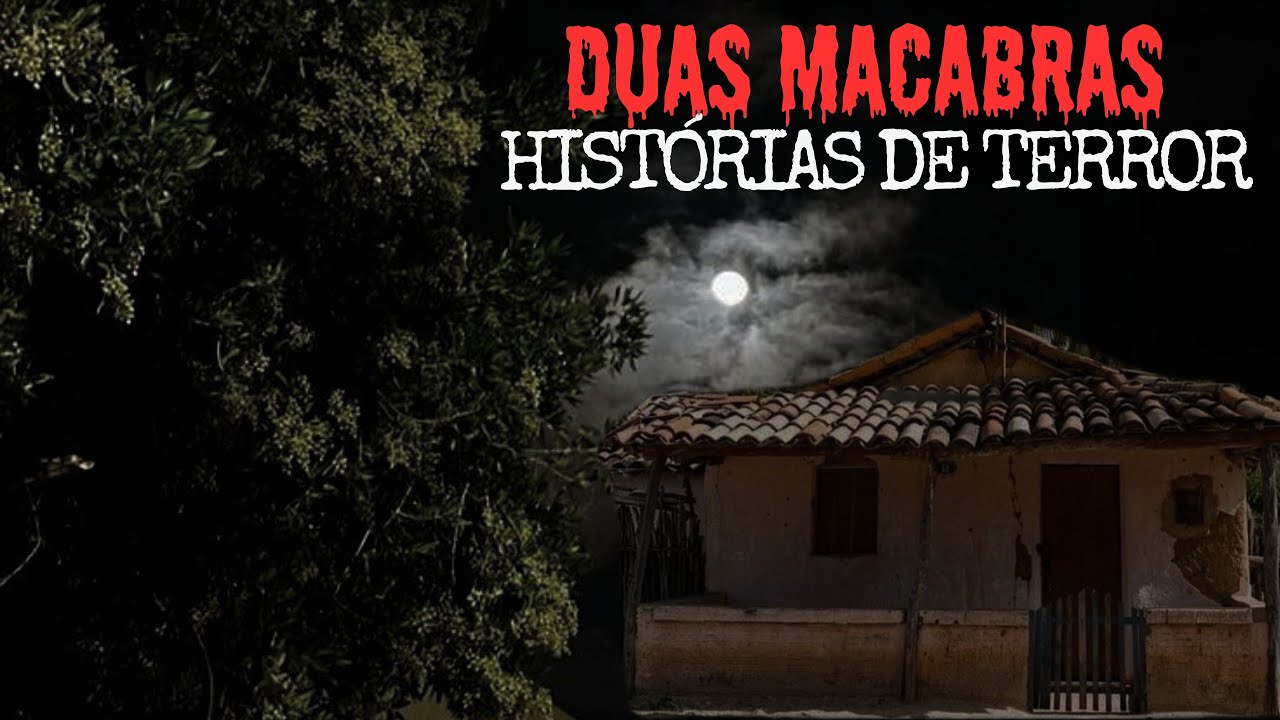 DUAS MACABRAS HISTÓRIAS DE TERROR.