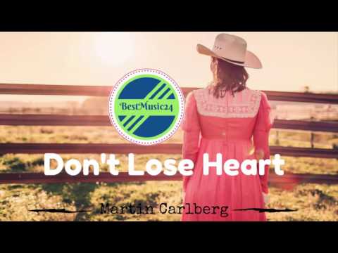 Don't Lose Heart - Martin Carlberg[ Modern Country]- BestMusic24