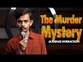 The Murder Mystery | Standup Comedy | Audience Interaction by Akshay Srivastava