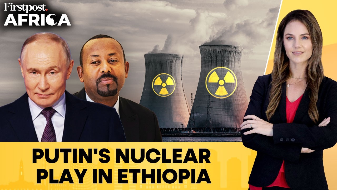 Ethiopia and Russia Deepen Ties With Strategic Nuclear Energy Partnership | Firstpost Africa | N18G