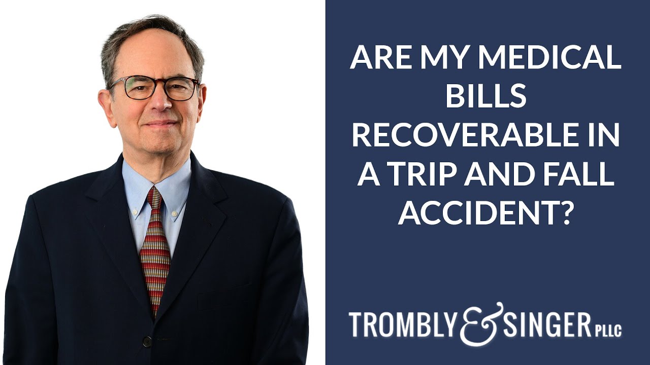 Are My Medical Bills Recoverable in a Trip and Fall Accident?
