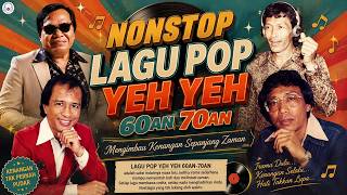 Download lagu Nonstop Lagu Pop Yeh Yeh 60an & 70an Terbaik – Irama Kenangan yang Mengusik Jiwa mp3