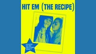 Hit Em (The Recipe)