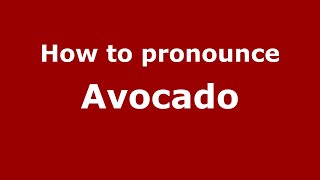 How to pronounce Avocado