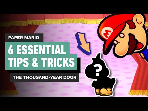 Paper Mario: The Thousand-Year Door - 6 Essential Tips and Tricks