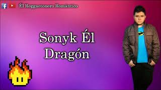 Sonyk Él Dragón- Mi Vida Eres Tú