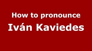 How to pronounce Iván Kaviedes