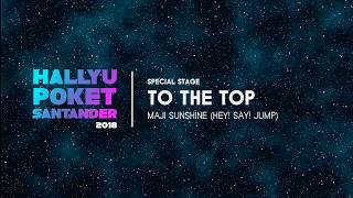 Hey! Say! Jump - Maji Sunshine (Special Stage) [TO THE TOP • HPS2018]