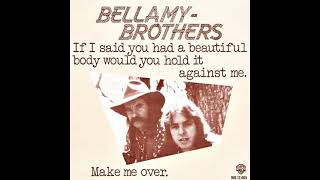 The Bellamy Brothers - If I Said You Have a Beautiful Body Would You Hold It Against Me (1979) HQ