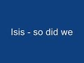 So Did We - Gee Isis