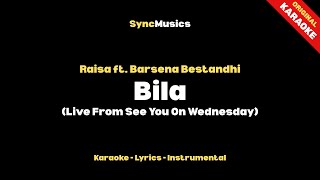 Download lagu Raisa ft. Barsena Bestandhi - Bila (Live From See You On Wednesday) | Karaoke - Lirik - Instrumental mp3