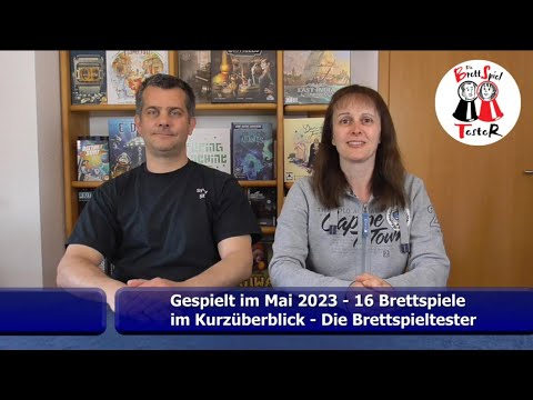 Gespielt im Mai 2023 - 16 Brettspiele im Kurzüberblick - Brettspiel - Die Brettspieltester