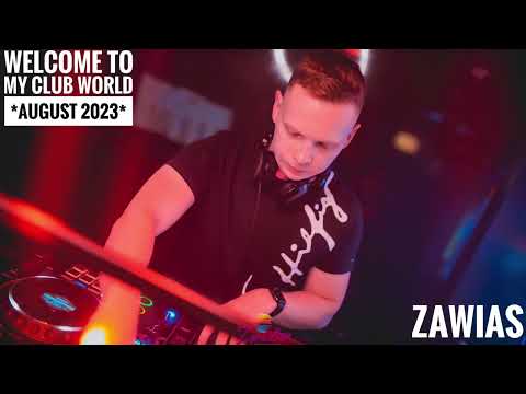 Zawias - Welcome to my club world *August 2023*