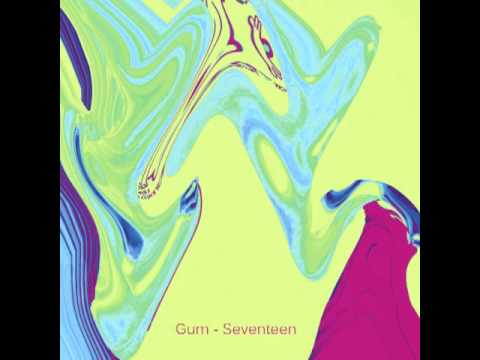 Gum - Seventeen EP