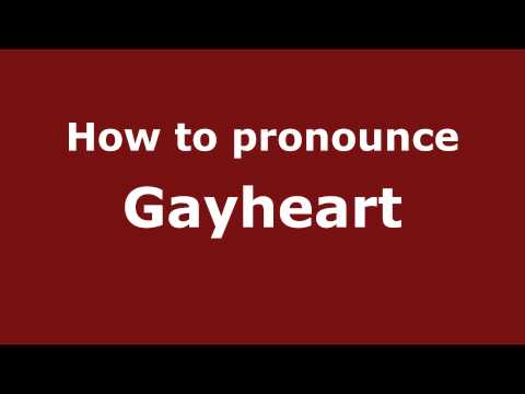 How to Pronounce Gayheart - PronounceNames.com
