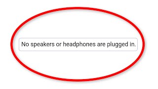 How To Fix No Speakers or Headphones 