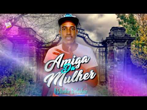 MC NETINHO - AMIGA DA MINHA MULHER