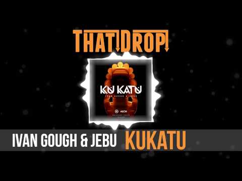 Ivan Gough & Jebu - Kukatu (Original Mix)