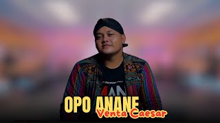 Download lagu OPO ANANE (MANTHOUS) - VENTA CAESAR BASTIAN mp3 Download lagu OPO ANANE (MANTHOUS) - VENTA CAESAR BASTIAN mp3