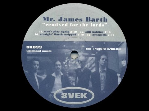 Mr. James Barth - Straight Barth Stripped