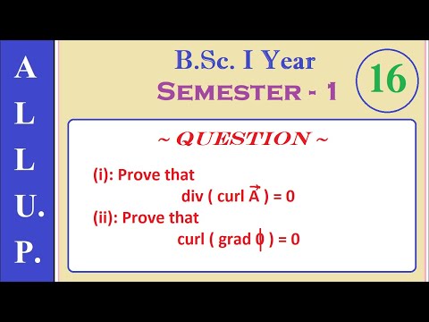 Div of Curl of A | Curl of Grad Phi | BSc 1st Year | Physics | Semester 1