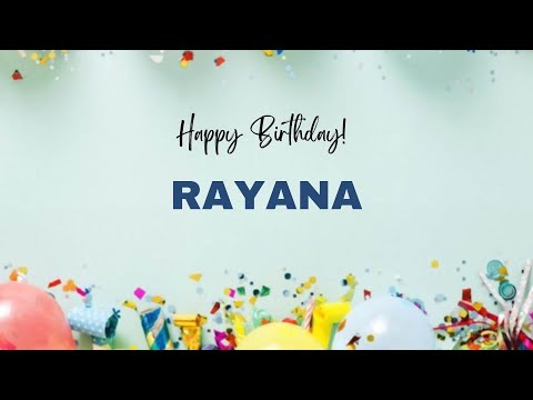 RAYANA Happy Birthday Song – Happy Birthday RAYANA
