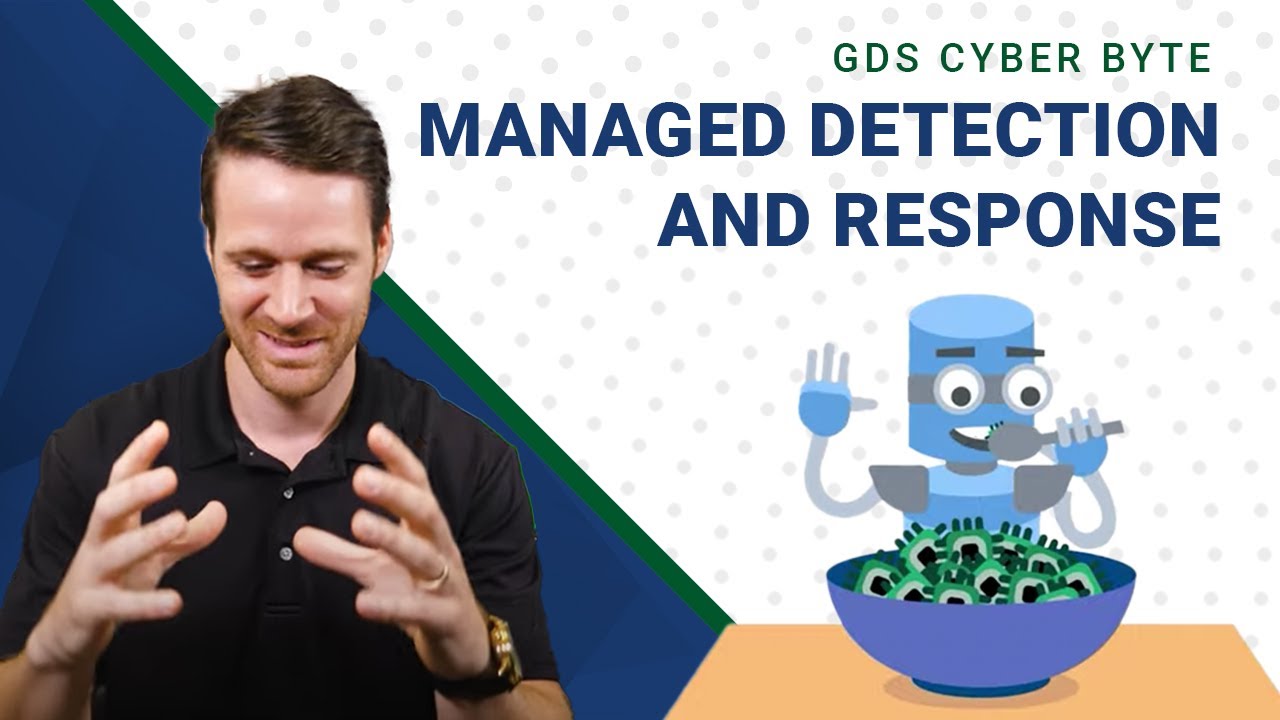 Managed Detection and Response - GDS Cyber Byte