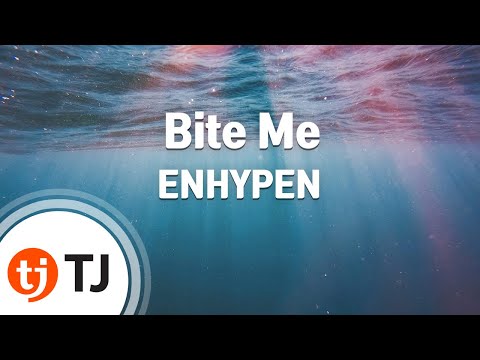 [TJ노래방] Bite Me - ENHYPEN / TJ Karaoke
