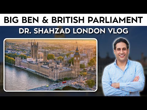 Big Ben and British Parliament | Dr. Shahzad Mirza London Vlog | Famous Historical Places in UK