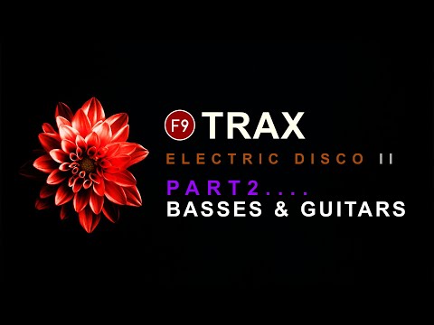 F9 TRAX Electric Disco II Tutorial - Nu Disco Production Pt 2 - Bass & Guitars