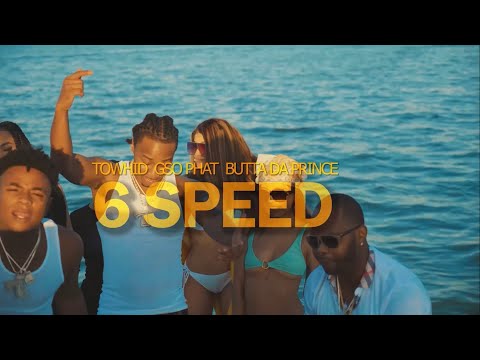Towhid, GSO Phat & Butta Da Prince - 6 Speed