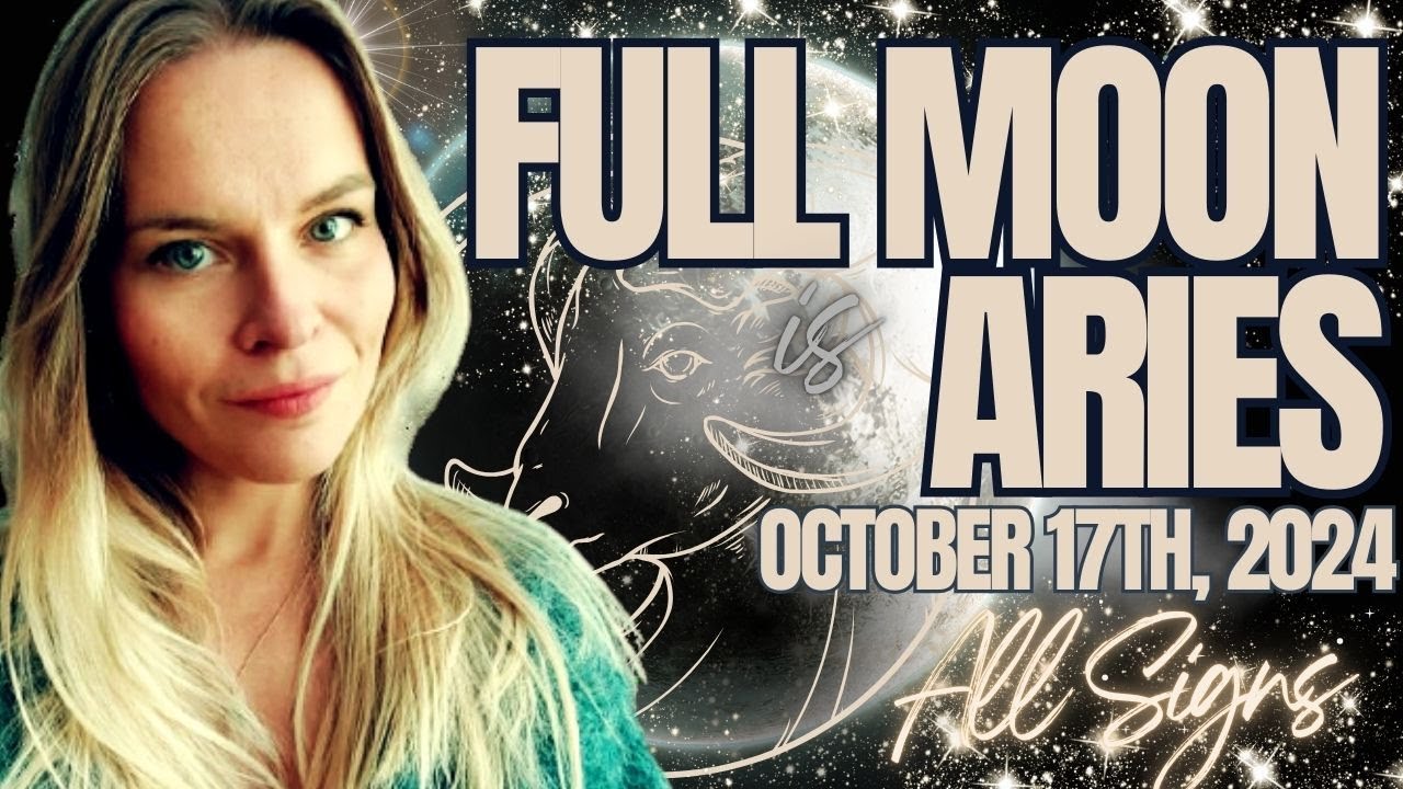 ✨Big Changes! 🌕 Full Moon in Aries 24° ♈ | October 17th, 2024 | All Signs Astrology 🔮