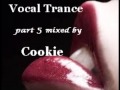 Vocal Trance part 5 mixed by Cookie 