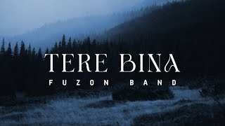 Download lagu Tere Bina – A Soulful Expression of Love by Fuzon mp3 Download lagu Tere Bina – A Soulful Expression of Love by Fuzon mp3