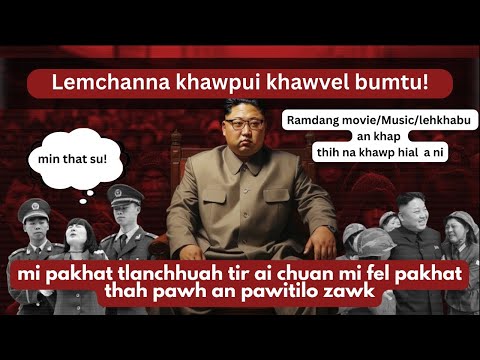 North Korea ram tihbaiawm tak chanchin || a thawng ve viau ang che!😯