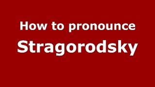 How to pronounce Stragorodsky