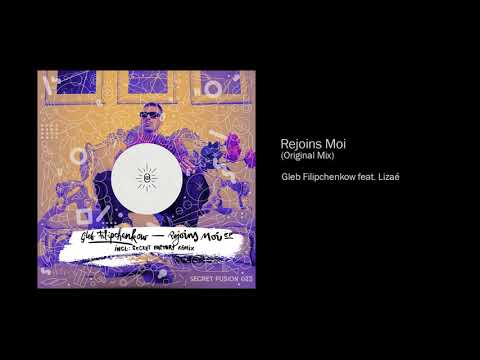 Gleb Filipchenkow Feat. Lizaé - Rejoins Moi (Original Mix)