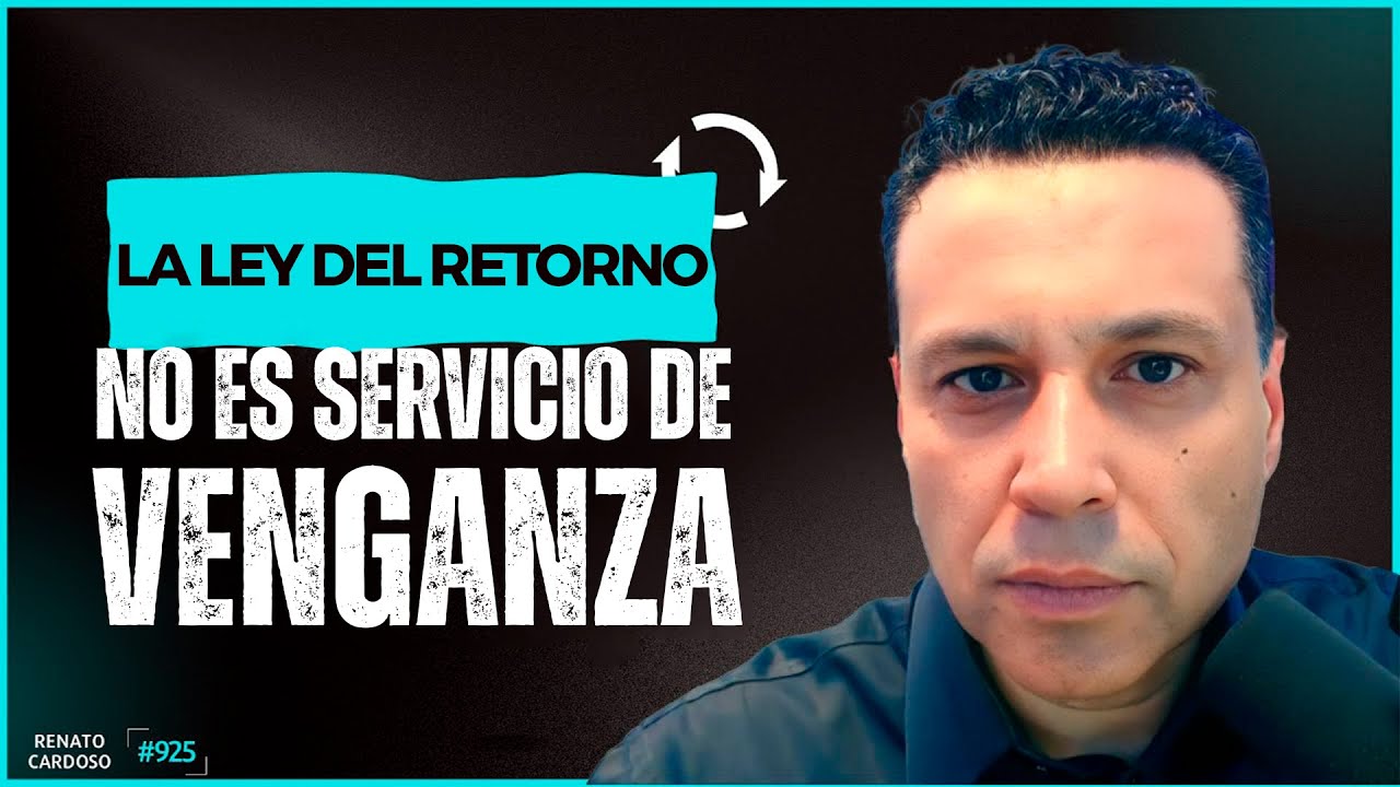 LA LEY DEL RETORNO NO ES SERVICIO DE VENGANZA
