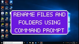 RENAMING FILES AND FOLDERS USING COMMAND PROMPT