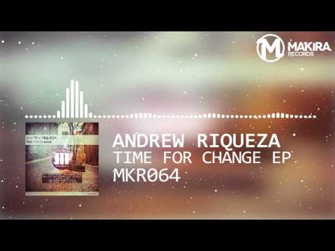 [MKR064] Andrew Riqueza - Time For Change EP