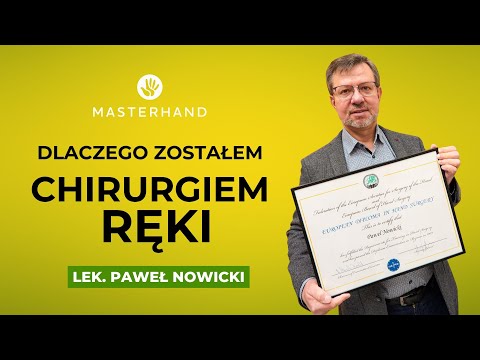 Dlaczego zostałem chirurgiem ręki!   - lek .Paweł Nowicki, MasterHand