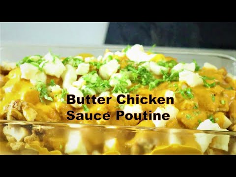 Butter Chicken Sauce Poutine recipe || How to make Butter Chicken Poutine || Best Butter Chicken