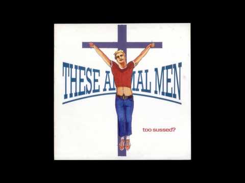 These Animal Men - Too Sussed? (live)