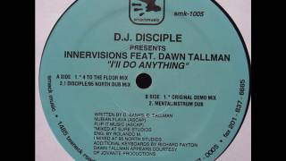 DJ. Disciple Feat Dawn Tallman - ‎I'll Do Anything Disciple/ 95 North Dub Mix