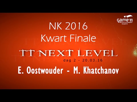NK 2016 Kwartfinale: Ewout Oostwouder - Martin Khatchanov