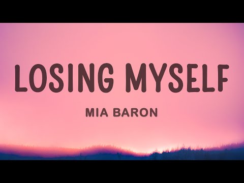 Mia Baron - Losing Myself