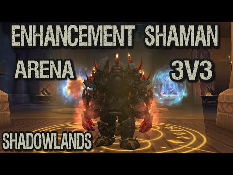 Enhancement Shaman 3v3 Arena Shadowlands