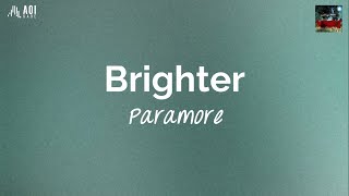 Brighter (lyrics) - Paramore