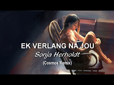 Sonja Herholdt - Ek verlang na Jou (Cosmos Remix)